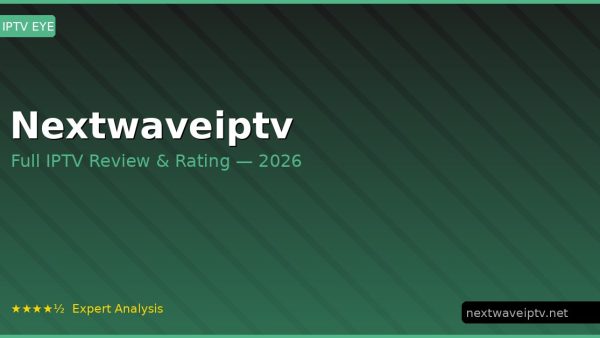 Nextwaveiptv Review 2026 — Channels, Pricing & Honest Rating