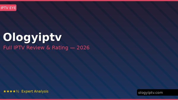 Ologyiptv Review 2026 — Channels, Pricing & Honest Rating