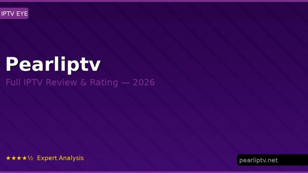 Pearliptv Review 2026 — Channels, Pricing & Honest Rating