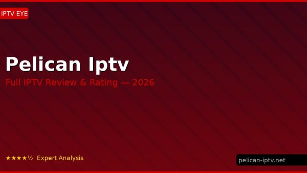 Pelican Iptv Review 2026 — Channels, Pricing & Honest Rating