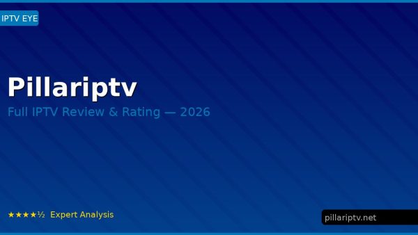 Pillariptv Review 2026 — Channels, Pricing & Honest Rating