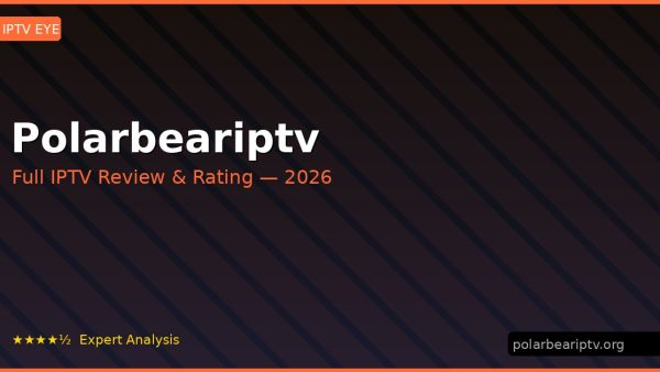 Polarbeariptv Review 2026 — Channels, Pricing & Honest Rating