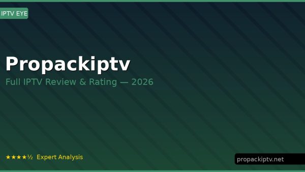 Propackiptv Review 2026 — Channels, Pricing & Honest Rating