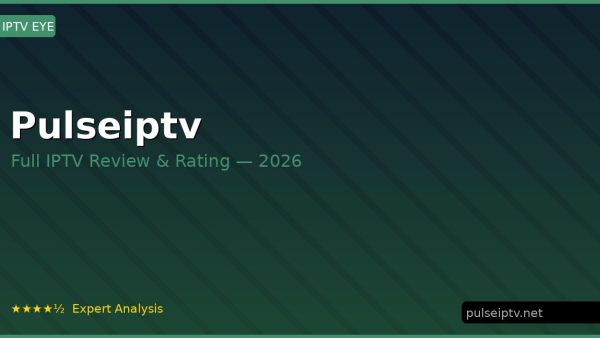 Pulseiptv Review 2026 — Channels, Pricing & Honest Rating
