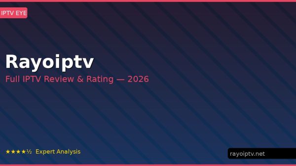 Rayoiptv Review 2026 — Channels, Pricing & Honest Rating