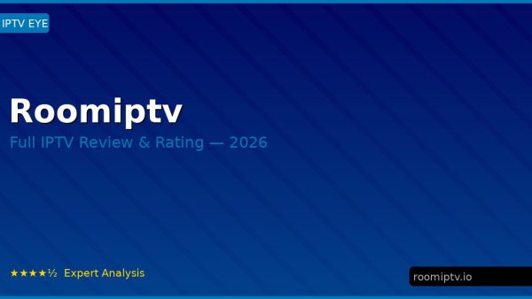 Roomiptv Review 2026 — Channels, Pricing & Honest Rating