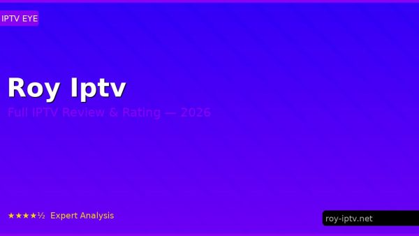 Roy Iptv Review 2026 — Channels, Pricing & Honest Rating