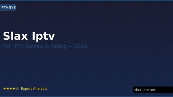 Slax Iptv Review 2026 — Channels, Pricing & Honest Rating