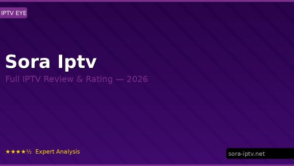 Sora Iptv Review 2026 — Channels, Pricing & Honest Rating