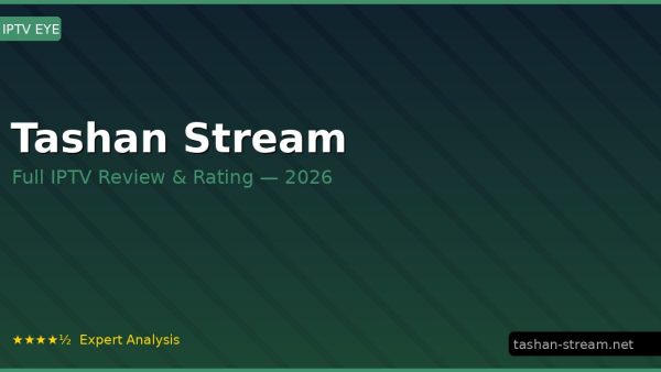 Tashan Stream Review 2026 — Channels, Pricing & Honest Rating