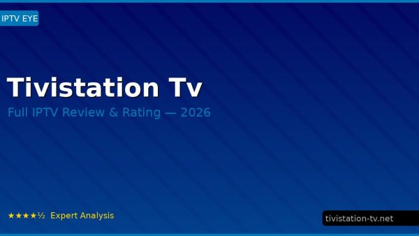 Tivistation Tv Review 2026 — Channels, Pricing & Honest Rating
