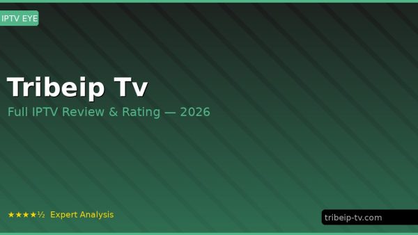 Tribeip Tv Review 2026 — Channels, Pricing & Honest Rating