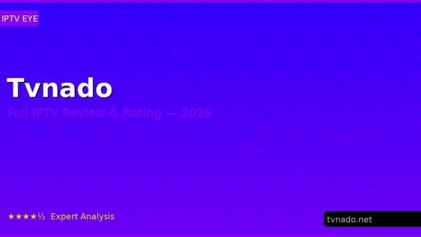 Tvnado Review 2026 — Channels, Pricing & Honest Rating