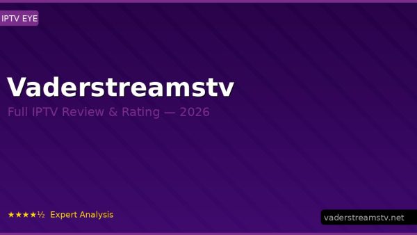Vaderstreamstv Review 2026 — Channels, Pricing & Honest Rating