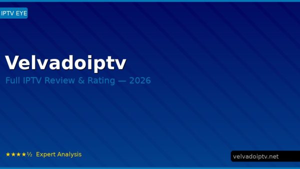 Velvadoiptv Review 2026 — Channels, Pricing & Honest Rating