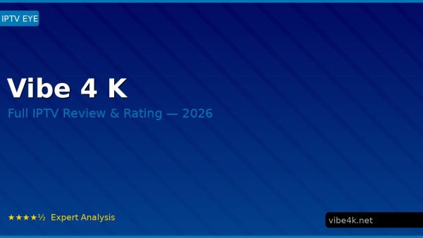 Vibe 4 K Review 2026 — Channels, Pricing & Honest Rating