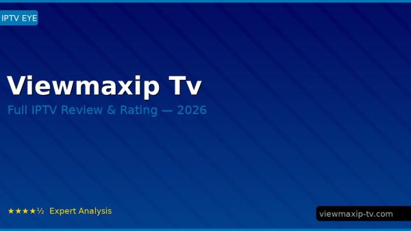 Viewmaxip Tv Review 2026 — Channels, Pricing & Honest Rating