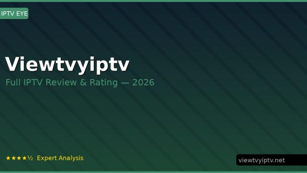 Viewtvyiptv Review 2026 — Channels, Pricing & Honest Rating