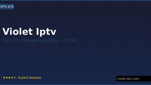 Violet Iptv Review 2026 — Channels, Pricing & Honest Rating