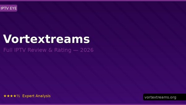 Vortextreams Review 2026 — Channels, Pricing & Honest Rating