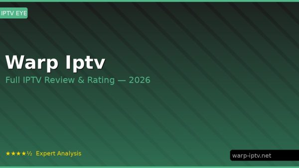 Warp Iptv Review 2026 — Channels, Pricing & Honest Rating