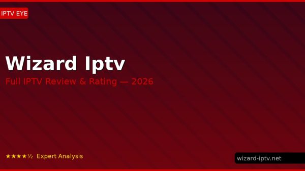 Wizard Iptv Review 2026 — Channels, Pricing & Honest Rating
