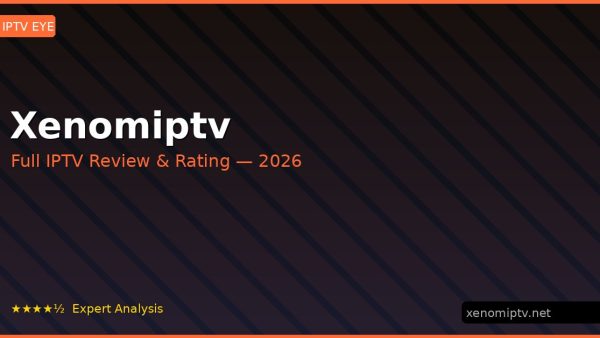Xenomiptv Review 2026 — Channels, Pricing & Honest Rating