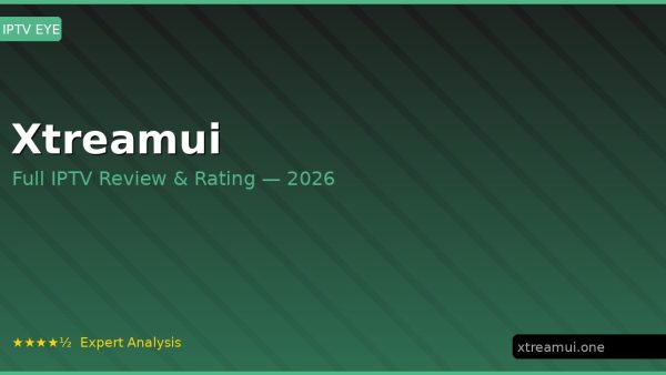 Xtreamui Review 2026 — Channels, Pricing & Honest Rating
