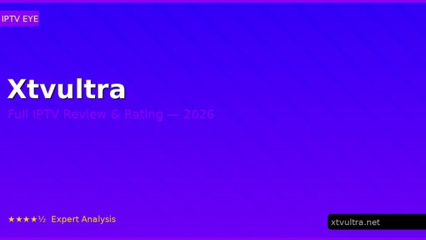 Xtvultra Review 2026 — Channels, Pricing & Honest Rating