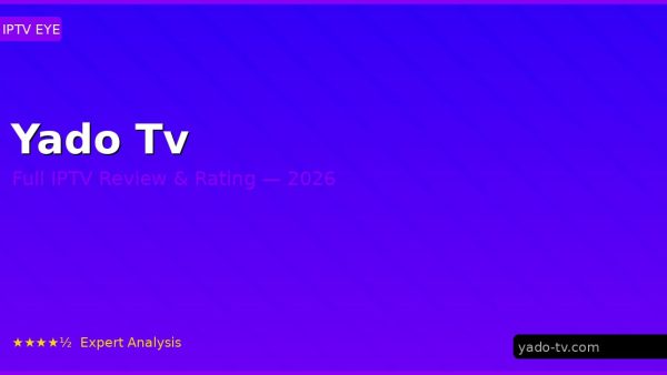 Yado Tv Review 2026 — Channels, Pricing & Honest Rating