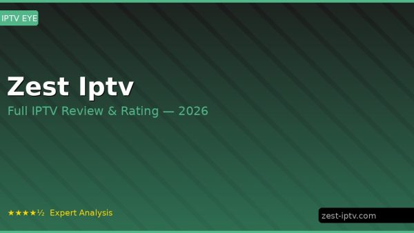 Zest Iptv Review 2026 — Channels, Pricing & Honest Rating